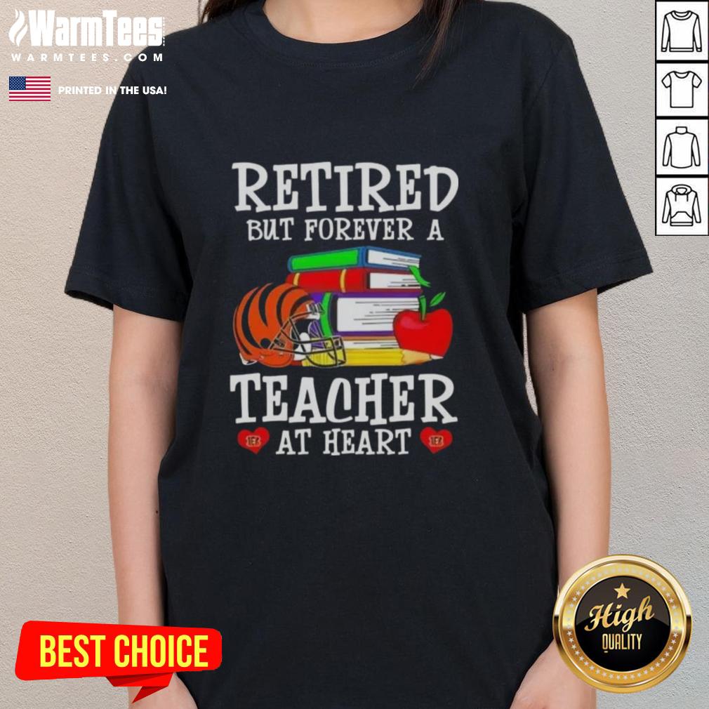 Awesome Retired But Forever A Teacher At Heart Cincinnati Bengals Football T-Shirt - Image 3