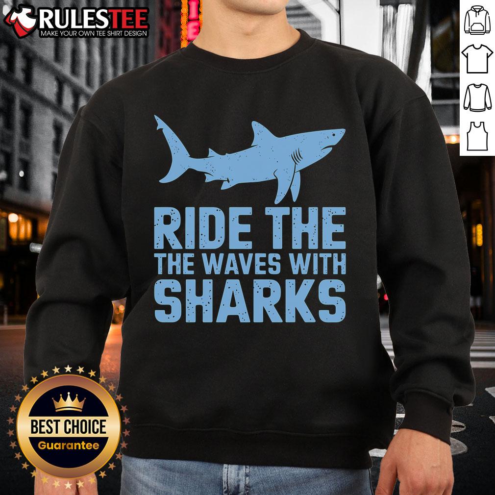 Awesome Ride The Waves With The Sharks T-Shirt - Image 5