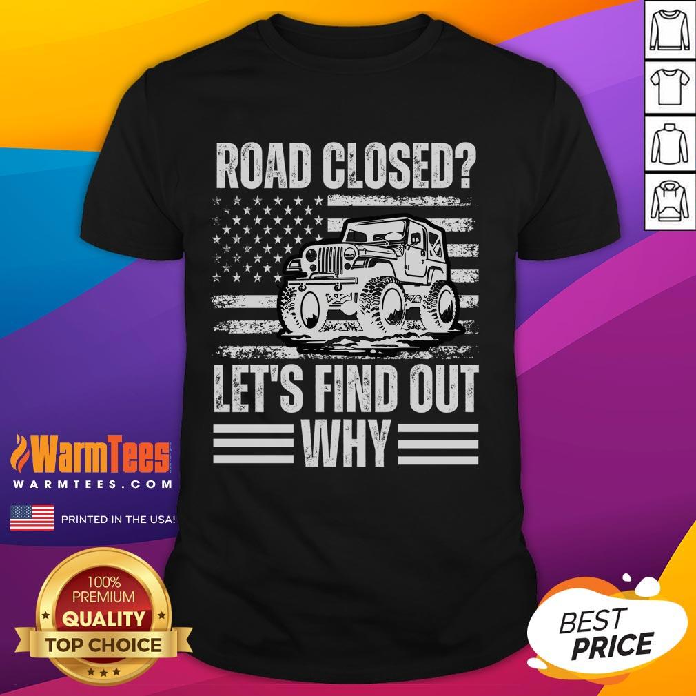 Awesome Road Closed Let's Find Out Why Vintage USA Flag T-Shirt