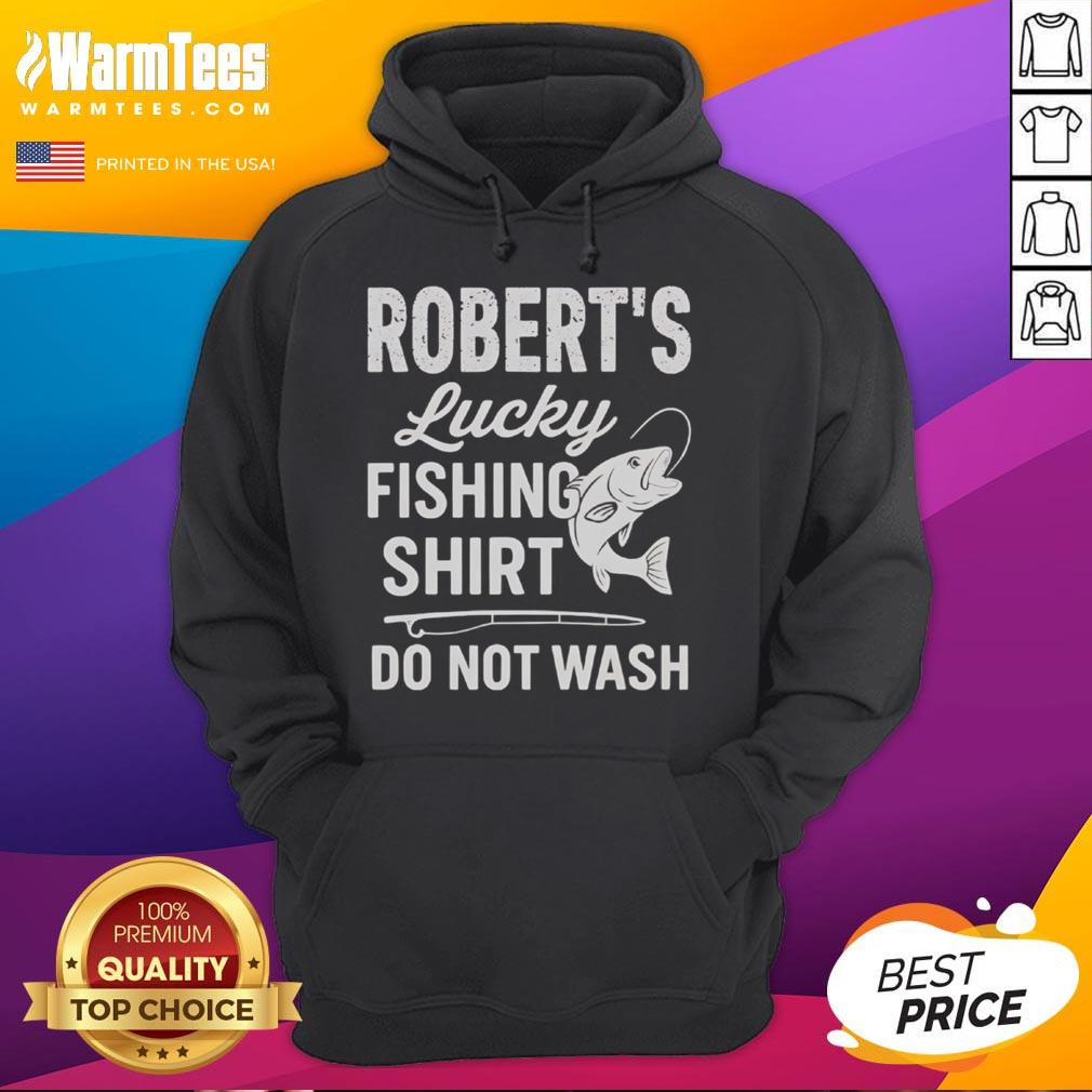 Awesome Robert's Lucky Fishing Shirt Do Not Wash T-Shirt - Image 2