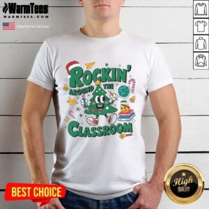 Awesome Rockin' Around The Classroom Christmas Holiday Xmas T-Shirt