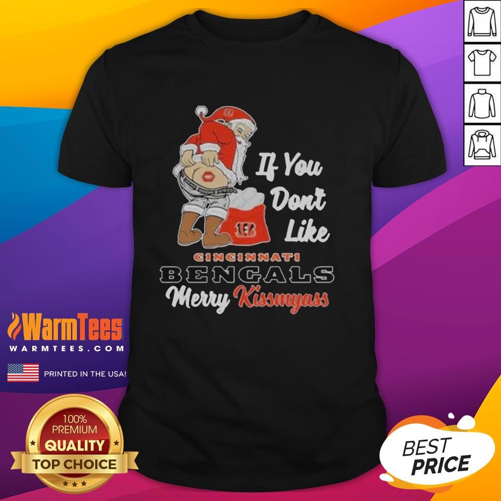 Awesome Santa Butt If You Don't Like Cincinnati Bengals Merry Kissmyass Christmas T-Shirt