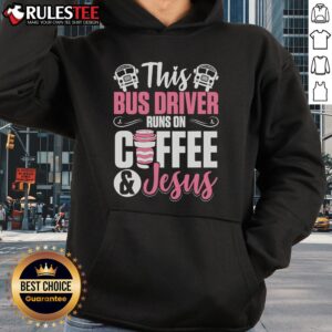Alternative view of Awesome School Bus Driver This Bus Driver Runs On Coffee And Jesus T-Shirt