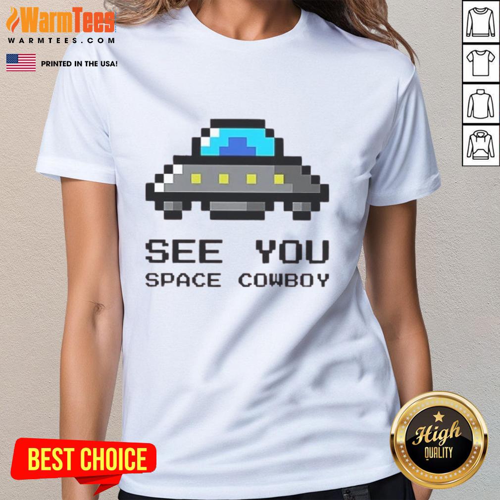 Awesome See You Space Cowboy UFO T-Shirt - Image 3