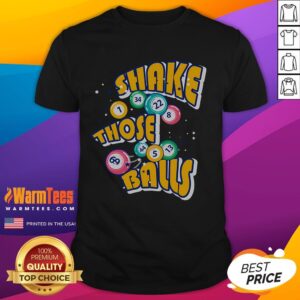 Awesome Shake Those Balls Bingo T-Shirt
