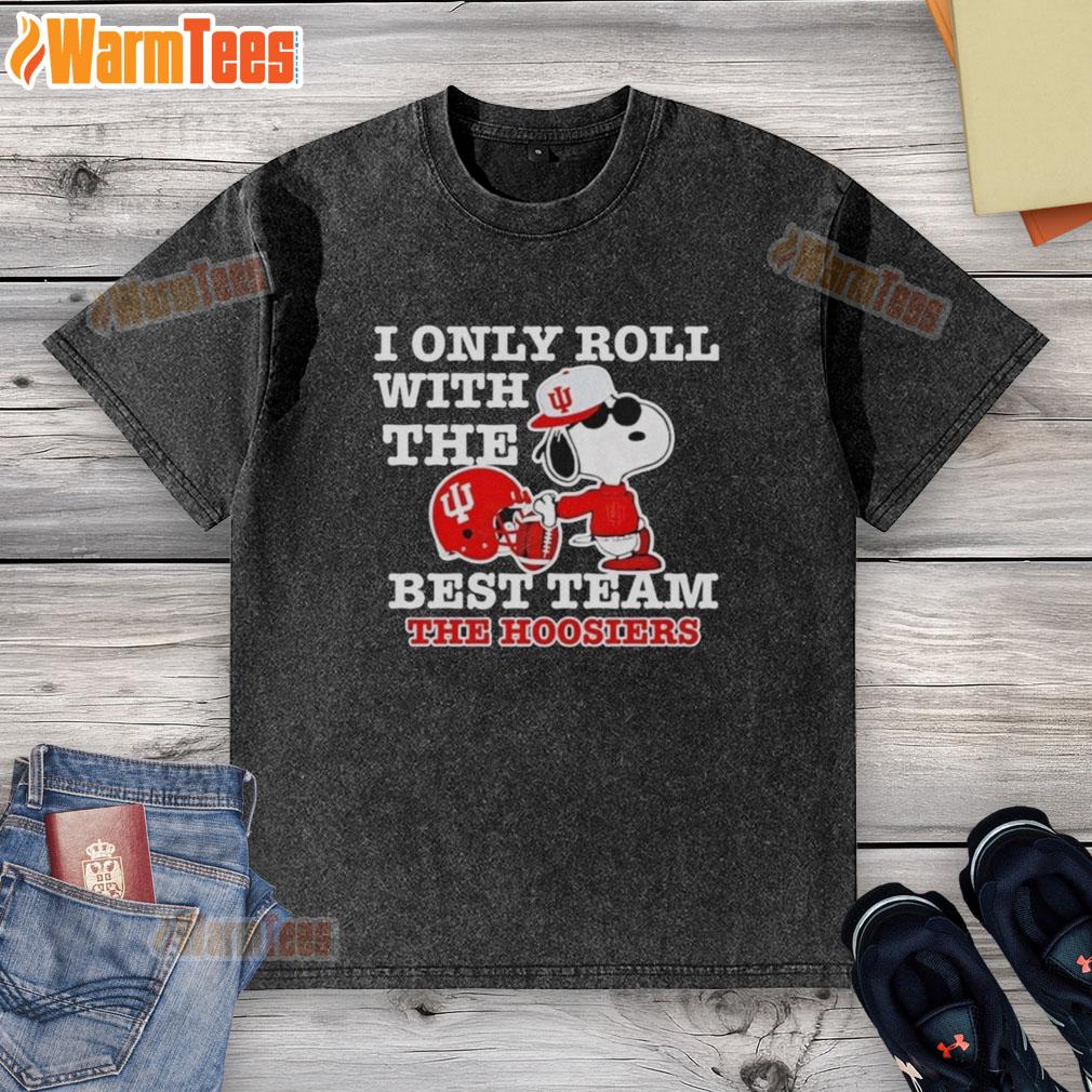 Awesome Snoopy I Only Roll With The Best Team The Indiana Hoosiers Football T-Shirt - Image 6