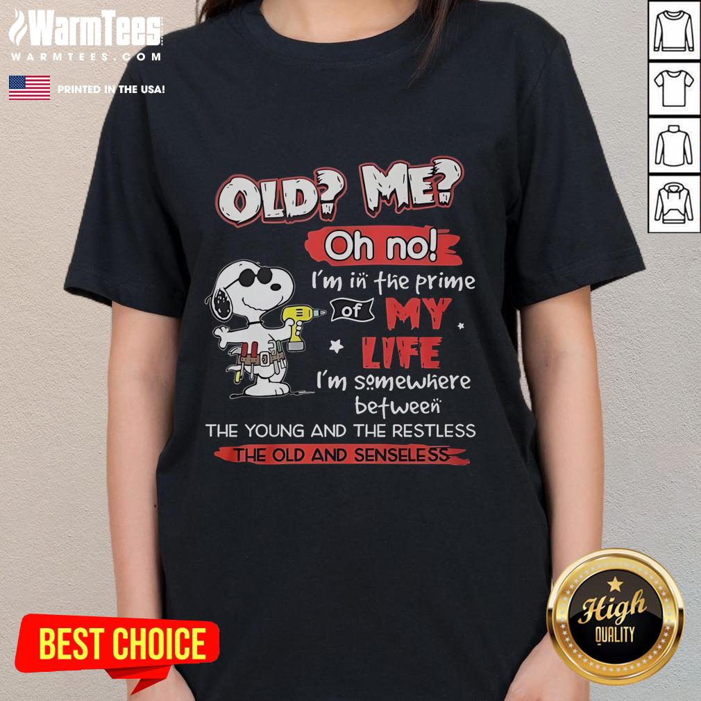 Awesome Snoopy Old Me Oh No I'm In The Prime Of My Life T-Shirt - Image 3