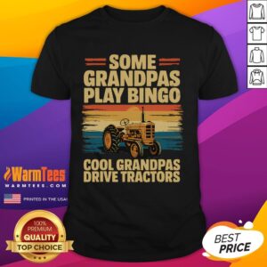 Awesome Some Grandpas Play Bingo Cool Grandpas Drive Tractors Vintage T-Shirt