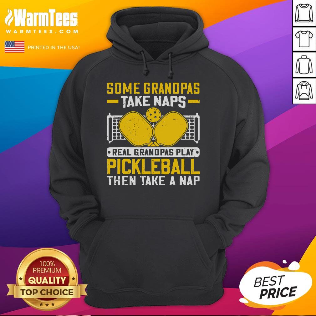 Awesome Some Grandpas Take Naps Real Grandpas Play Pickleball Then Take A Nap T-Shirt - Image 2