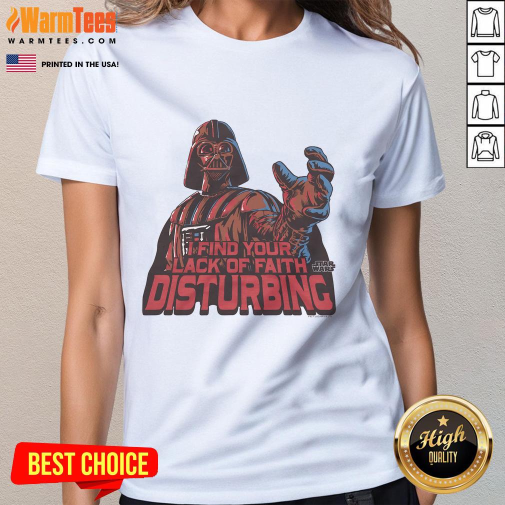 Awesome Star Wars I Find Your Lack Of Faith Disturbing Darth Vader T-Shirt - Image 3