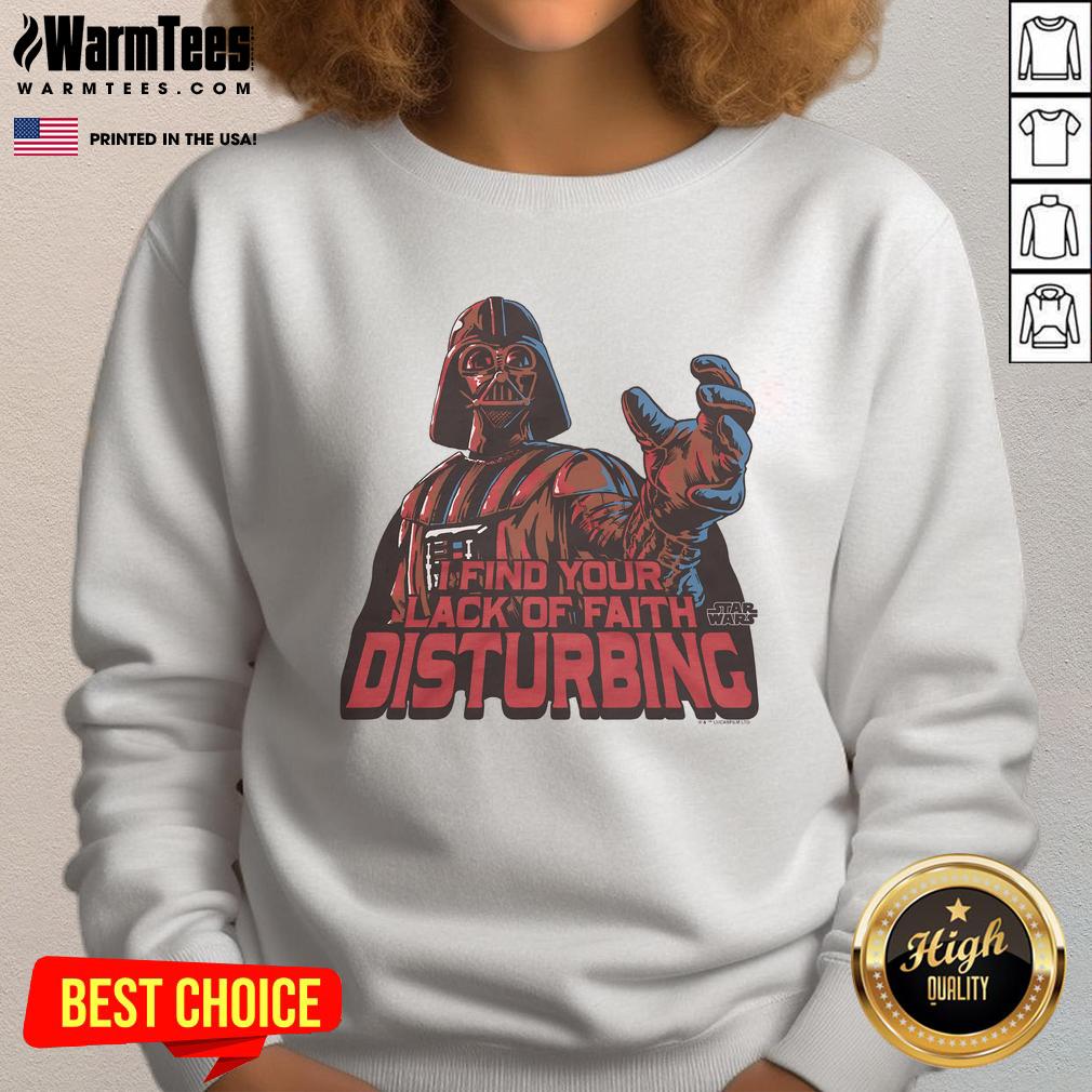 Awesome Star Wars I Find Your Lack Of Faith Disturbing Darth Vader T-Shirt - Image 5