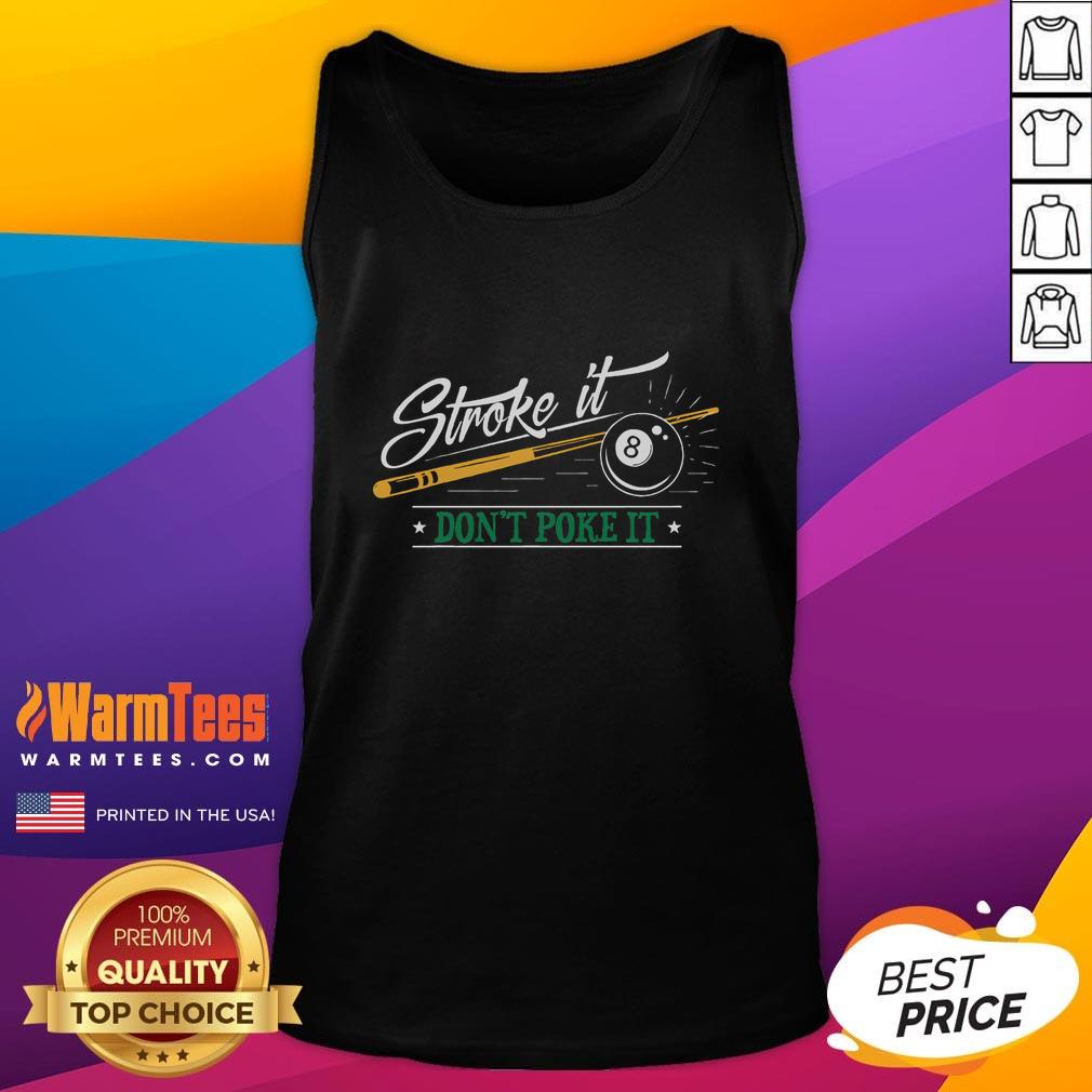 Awesome Stroke It Don't Poke It 8 Ball Cue Pool T-Shirt - Image 4