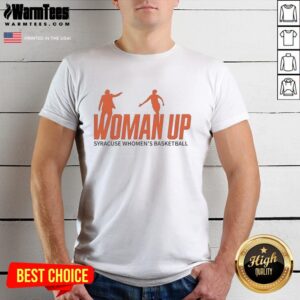 Awesome Syracuse 2026 Women's Basketball Woman Up Logo T-Shirt