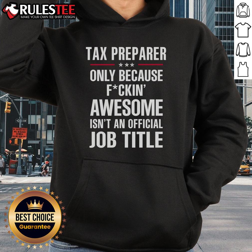 Awesome Tax Preparer Only Because Awesome Isn't An Official Job Title T-Shirt - Image 2