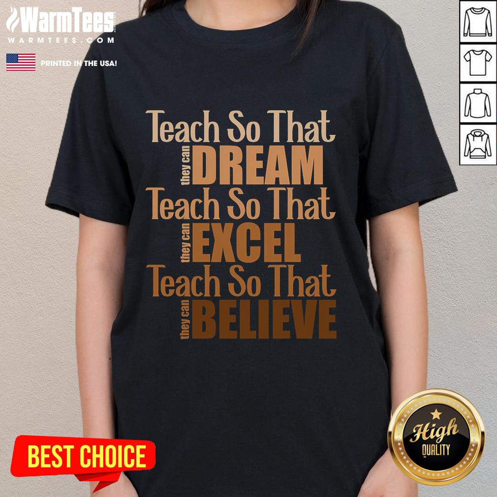 Awesome Teach So That They Can Dream Excel Teacher Black History BHM T-Shirt - Image 3