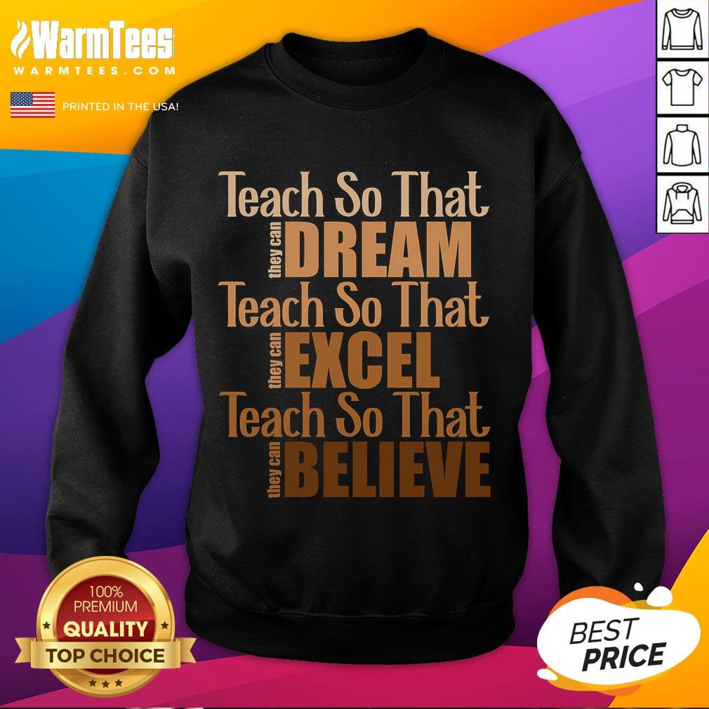 Awesome Teach So That They Can Dream Excel Teacher Black History BHM T-Shirt - Image 5