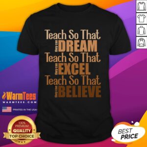 Awesome Teach So That They Can Dream Excel Teacher Black History BHM T-Shirt