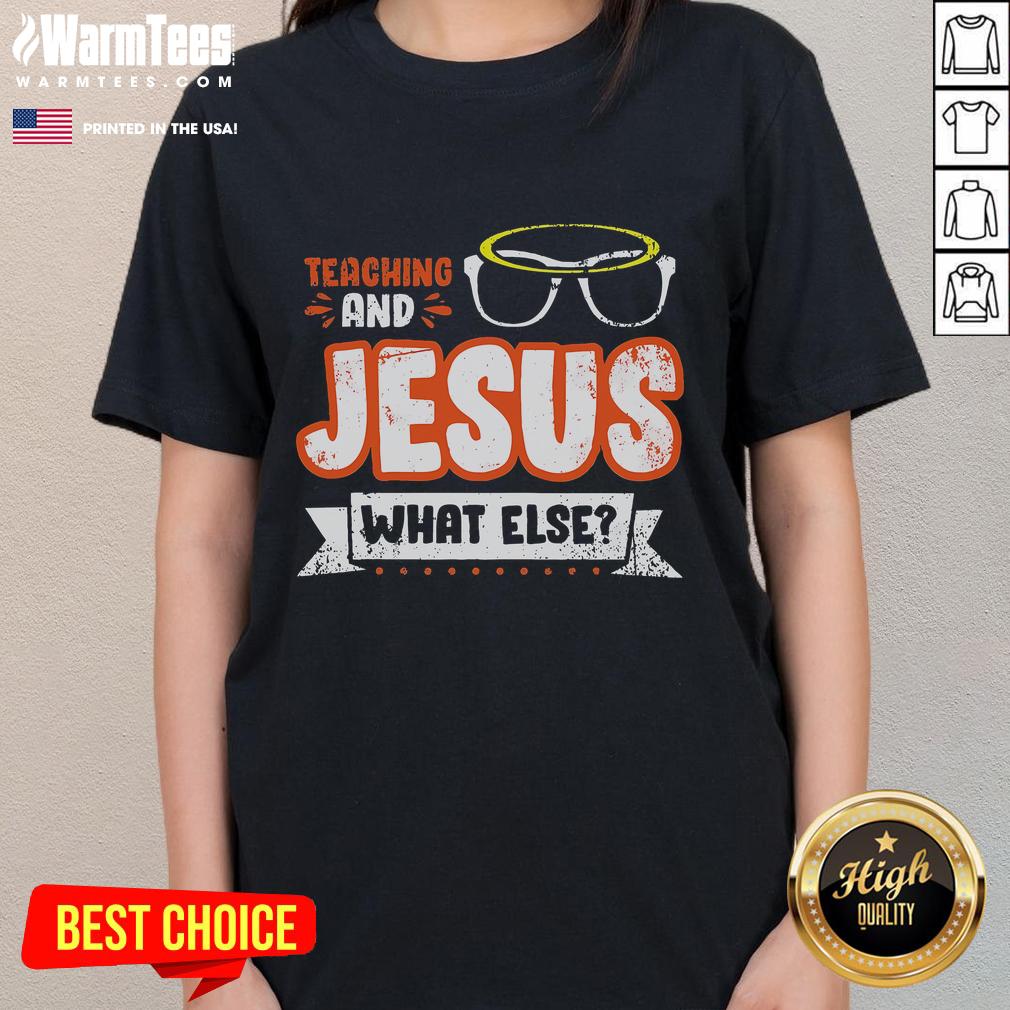 Awesome Teaching And Jesus What Else T-Shirt - Image 3