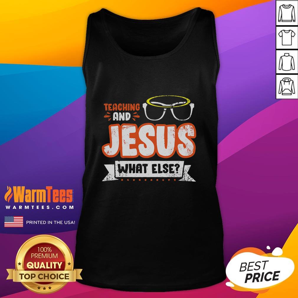 Awesome Teaching And Jesus What Else T-Shirt - Image 4