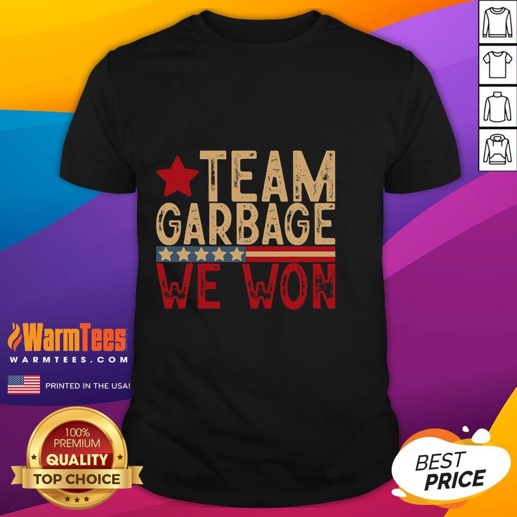 Awesome Team Garbage We Won Team Garbage For Trump 2024 Elections T-Shirt