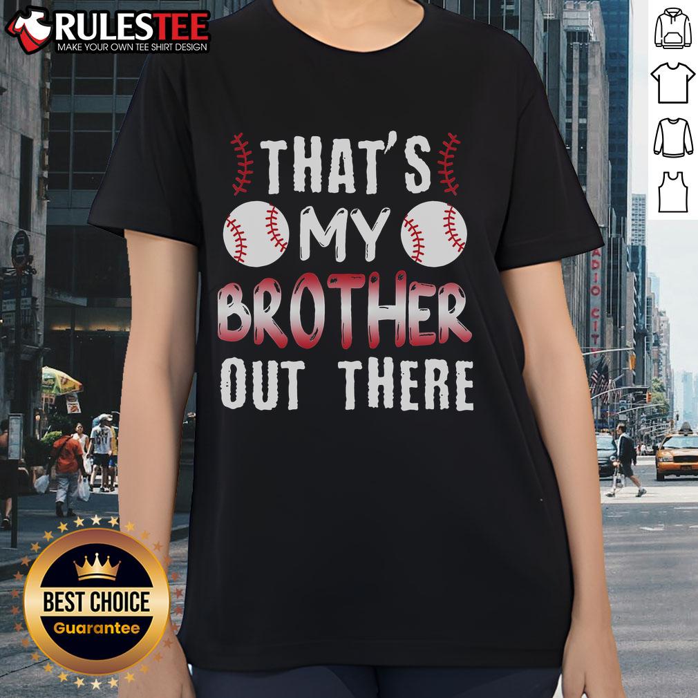 Awesome That's My Brother Out There Baseball Sister T-Shirt - Image 3