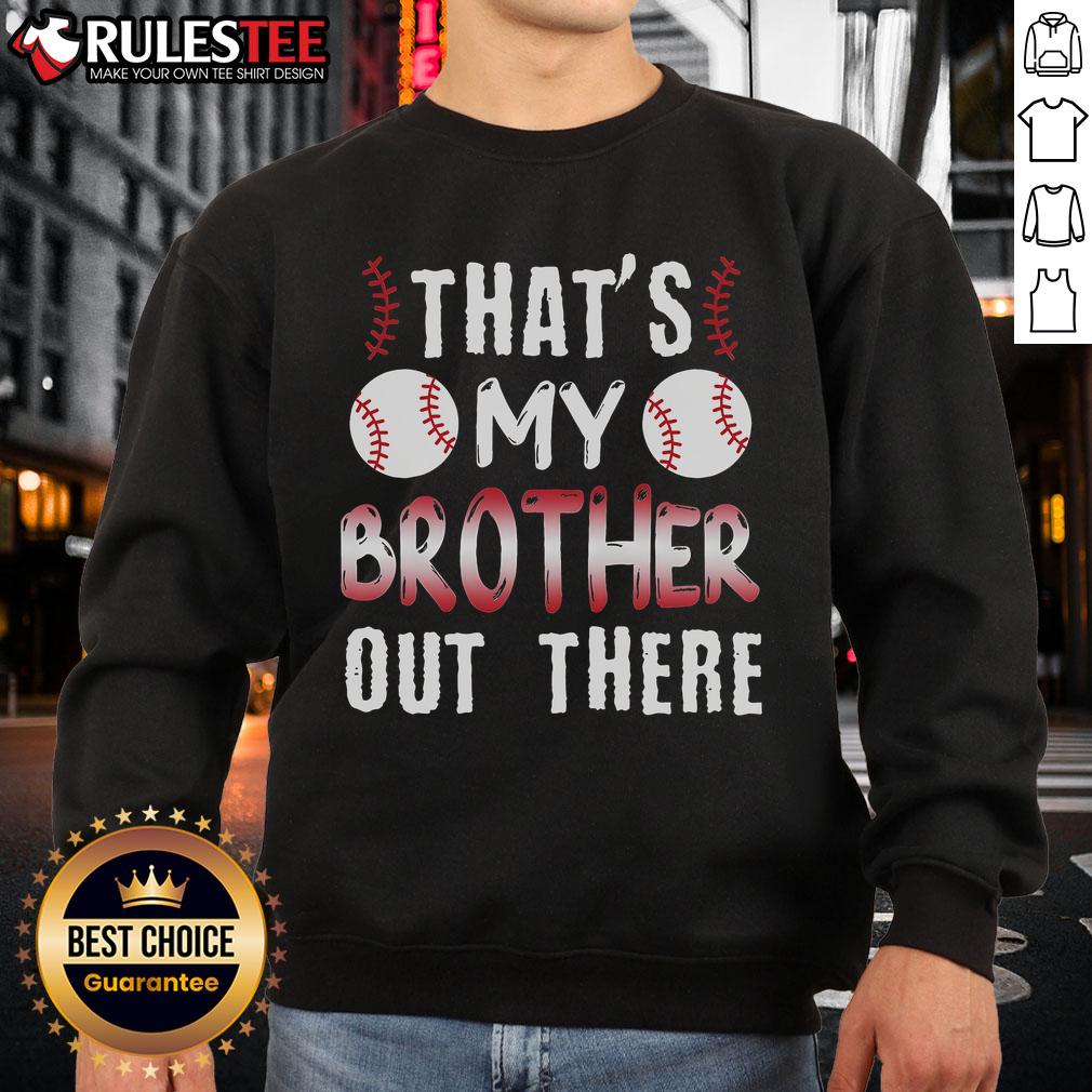 Awesome That's My Brother Out There Baseball Sister T-Shirt - Image 5