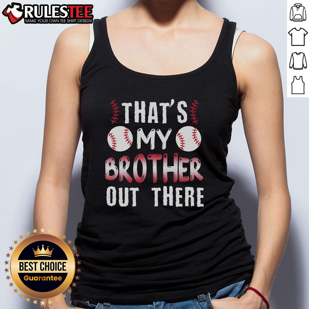 Awesome That's My Brother Out There Baseball Sister T-Shirt - Image 4