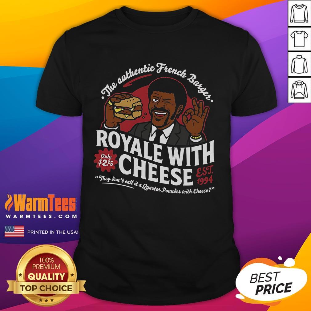 Awesome The Authentic French Burger Royale With Cheese Est 1994 T-Shirt