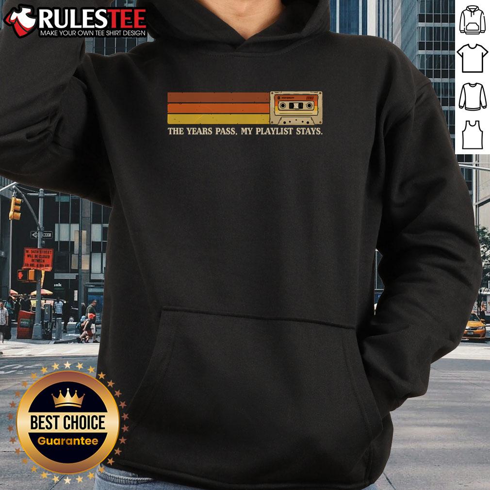 Awesome The Years Pass My Playlist Stays T-Shirt - Image 2