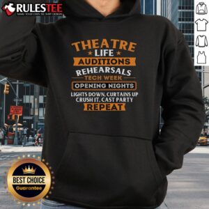 Alternative view of Awesome Theatre Life Auditions Rehearsals Tech Week Opening Nights Repeat T-Shirt