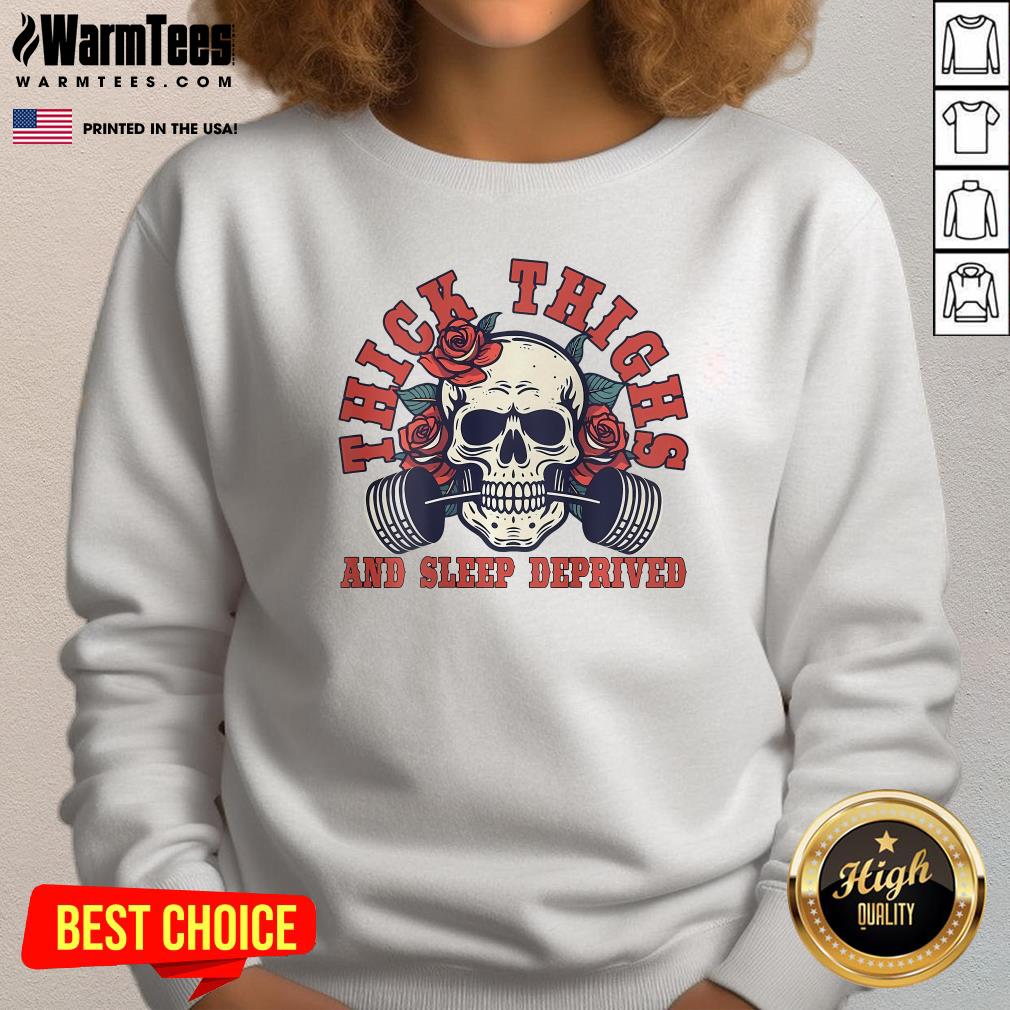 Awesome Thick Thighs And Sleep Deprived Skull T-Shirt - Image 4