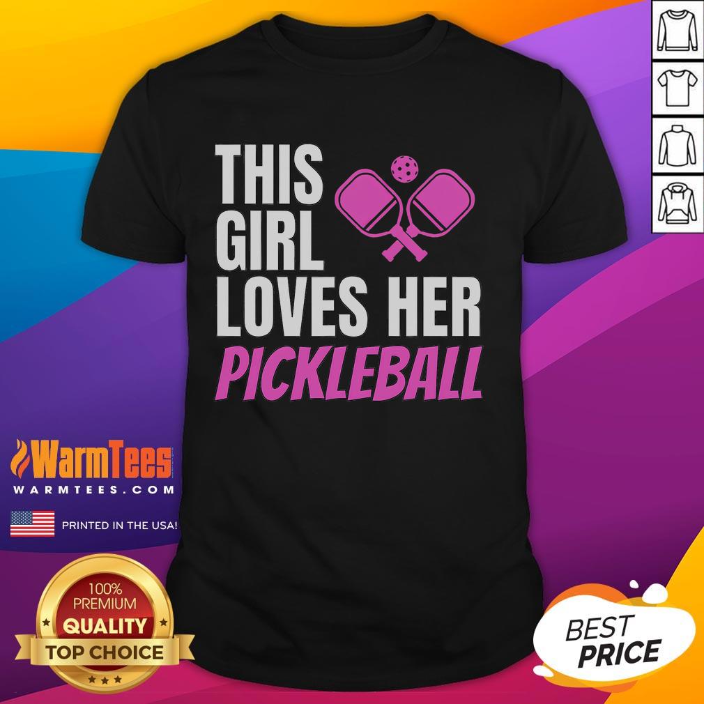 Awesome This Girl Loves Her Pickleball T-Shirt