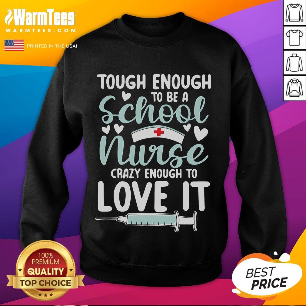 Awesome Tough Enough To Be A School Nurse Crazy Enough To Love It T-Shirt - Image 5