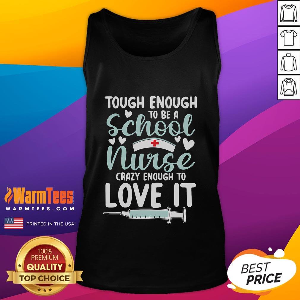 Awesome Tough Enough To Be A School Nurse Crazy Enough To Love It T-Shirt - Image 4