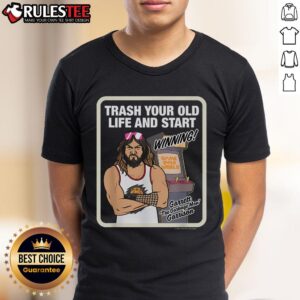 Awesome Trash Your Old Life And Start Winning Garrett The Garbage Man Garrison T-Shirt