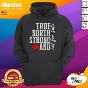 Alternative view of Awesome True North Strong And Not For Sale Canada Maple Leaf T-Shirt