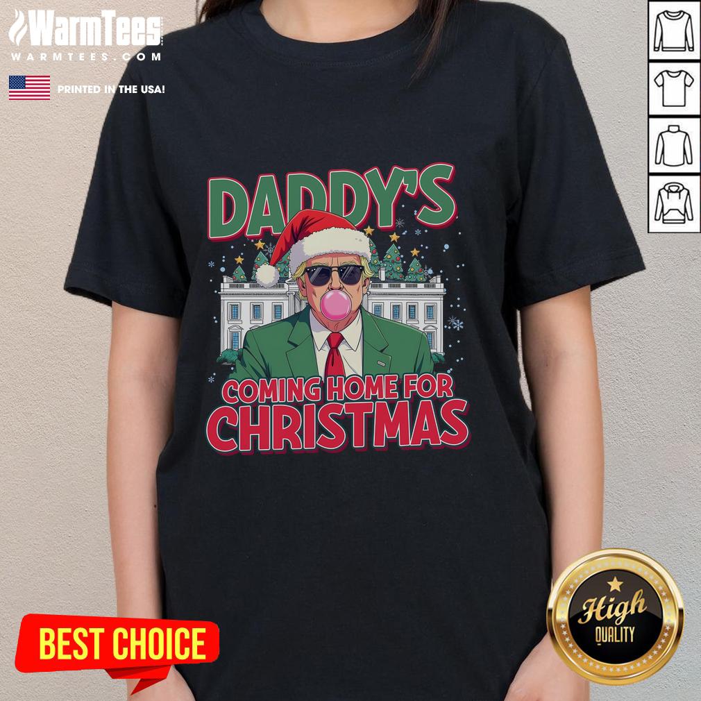 Awesome Trump Daddy's Coming Home For Christmas T-Shirt - Image 3