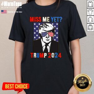 Alternative view of Awesome Trump Miss Me Yet Trump 2024 Patriotic T-Shirt