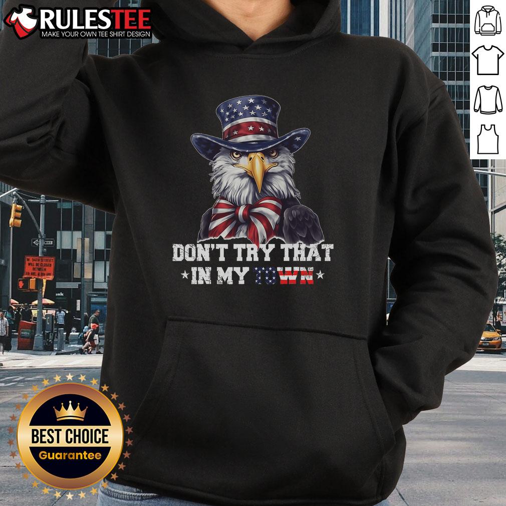 Awesome Vintage Retro Don't Try That In My Town Americana Eagle USA T-Shirt - Image 2
