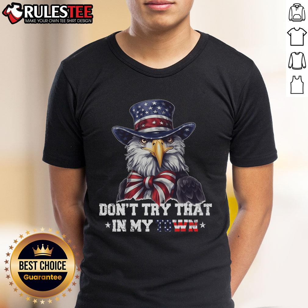 Awesome Vintage Retro Don't Try That In My Town Americana Eagle USA T-Shirt