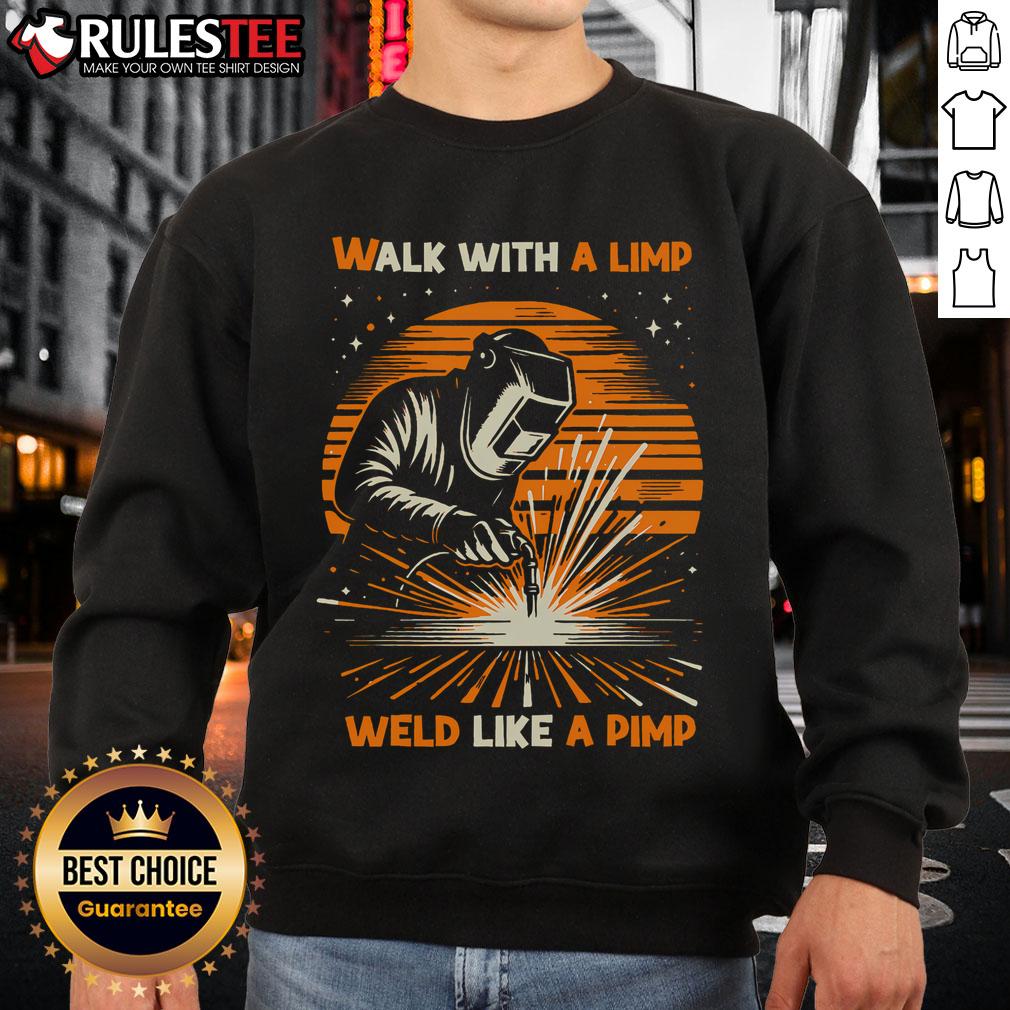 Awesome Walk With A Limp Weld Like A Pimp Welding Vintage Sunset T-Shirt - Image 5