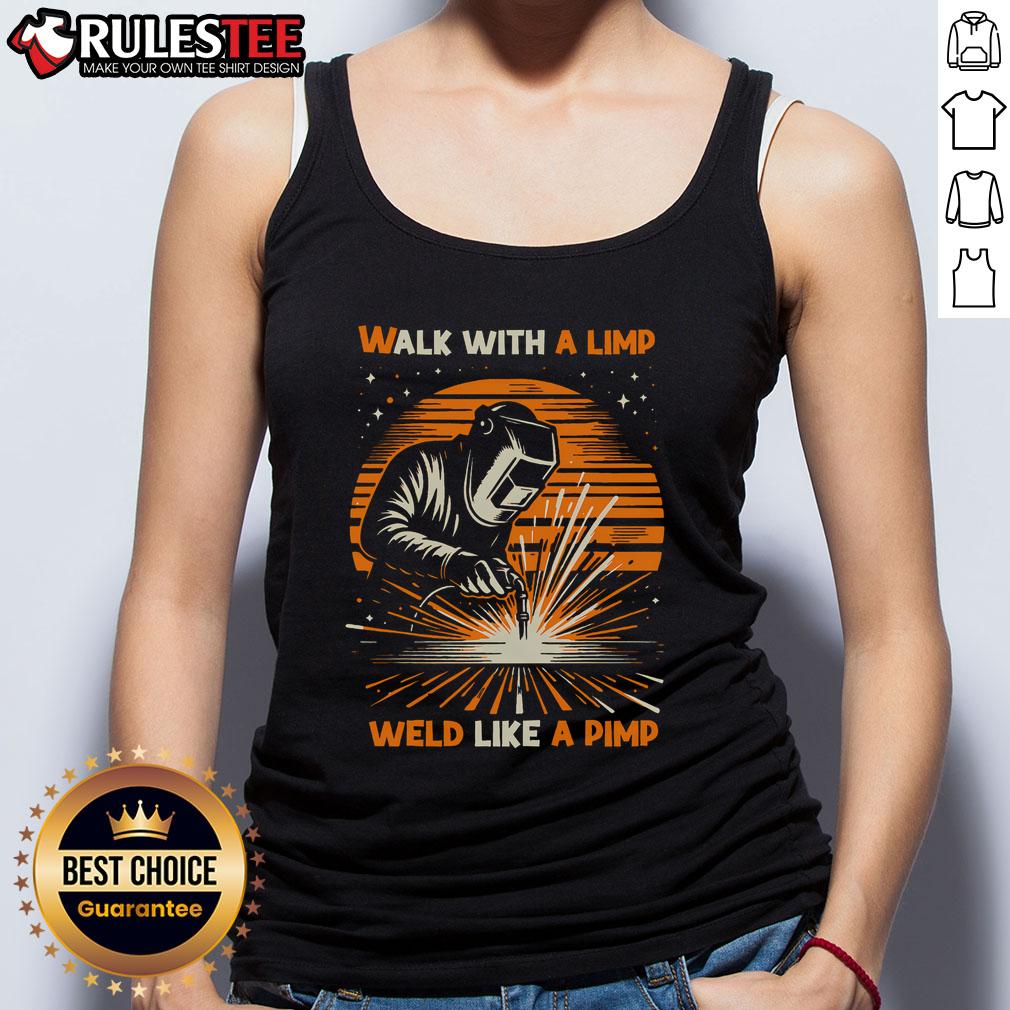 Awesome Walk With A Limp Weld Like A Pimp Welding Vintage Sunset T-Shirt - Image 4