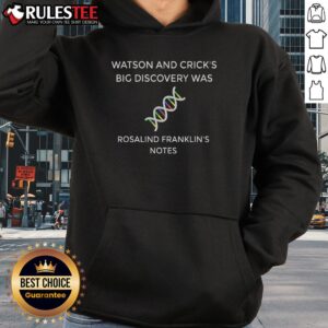Alternative view of Awesome Watson And Crick's Big Discovery Was Rosalind Franklin's Notes Dna Discovery T-Shirt
