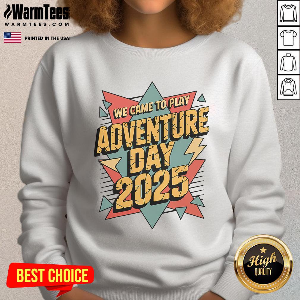 Awesome We Came To Play Adventure Day 2025 Shirt - Image 5