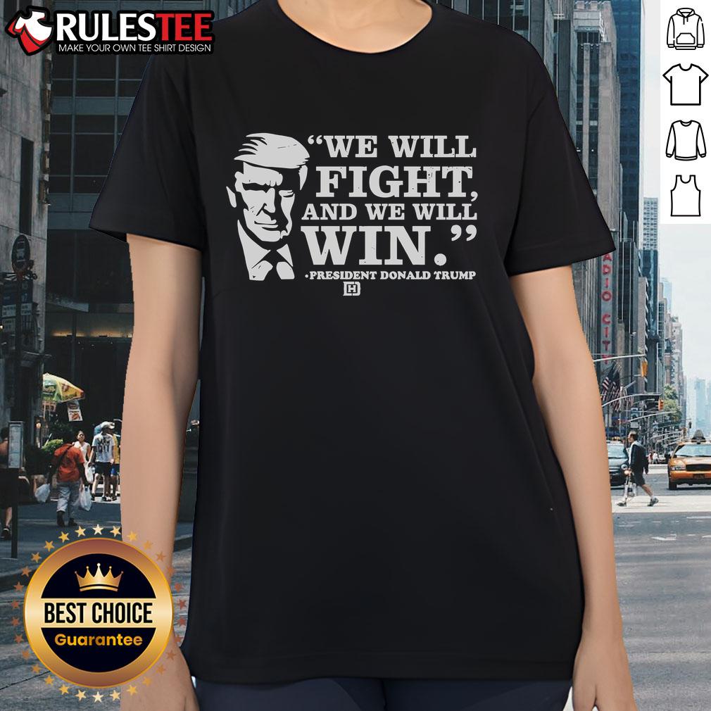 Awesome We Will Fight And We Will Win President Trump T-Shirt - Image 3