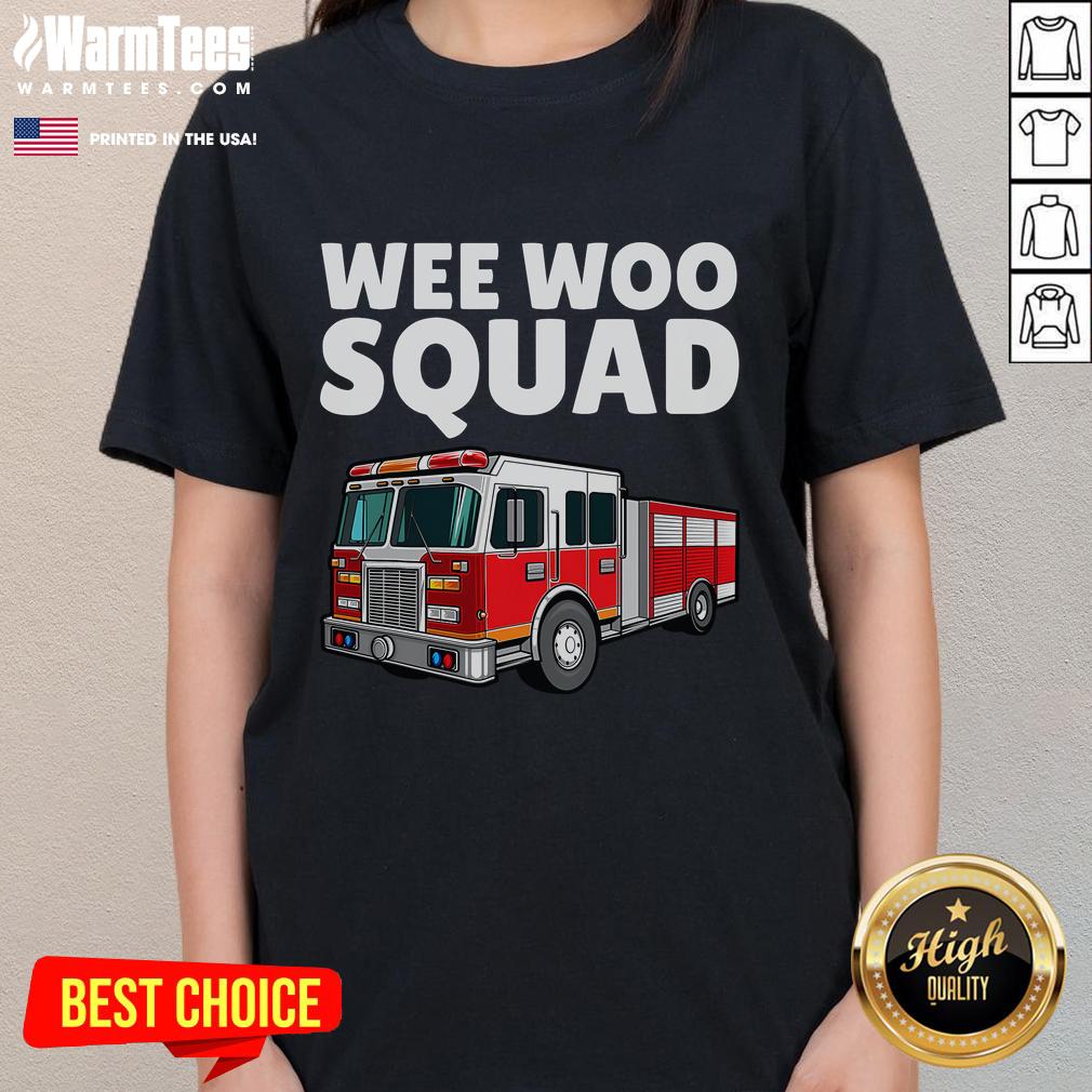 Awesome Wee Woo Squad Firefighter Fire Truck Fireman T-Shirt - Image 3