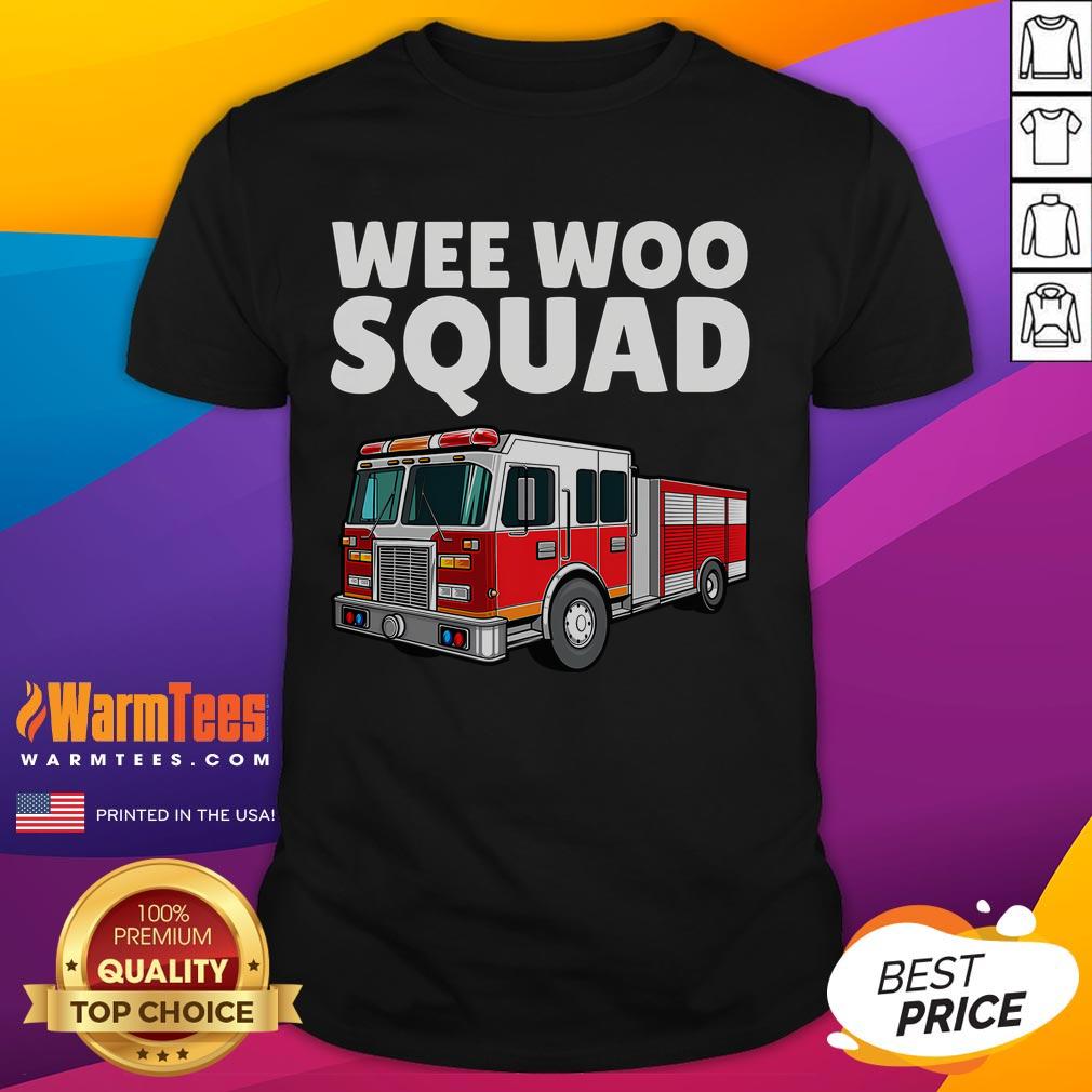 Awesome Wee Woo Squad Firefighter Fire Truck Fireman T-Shirt