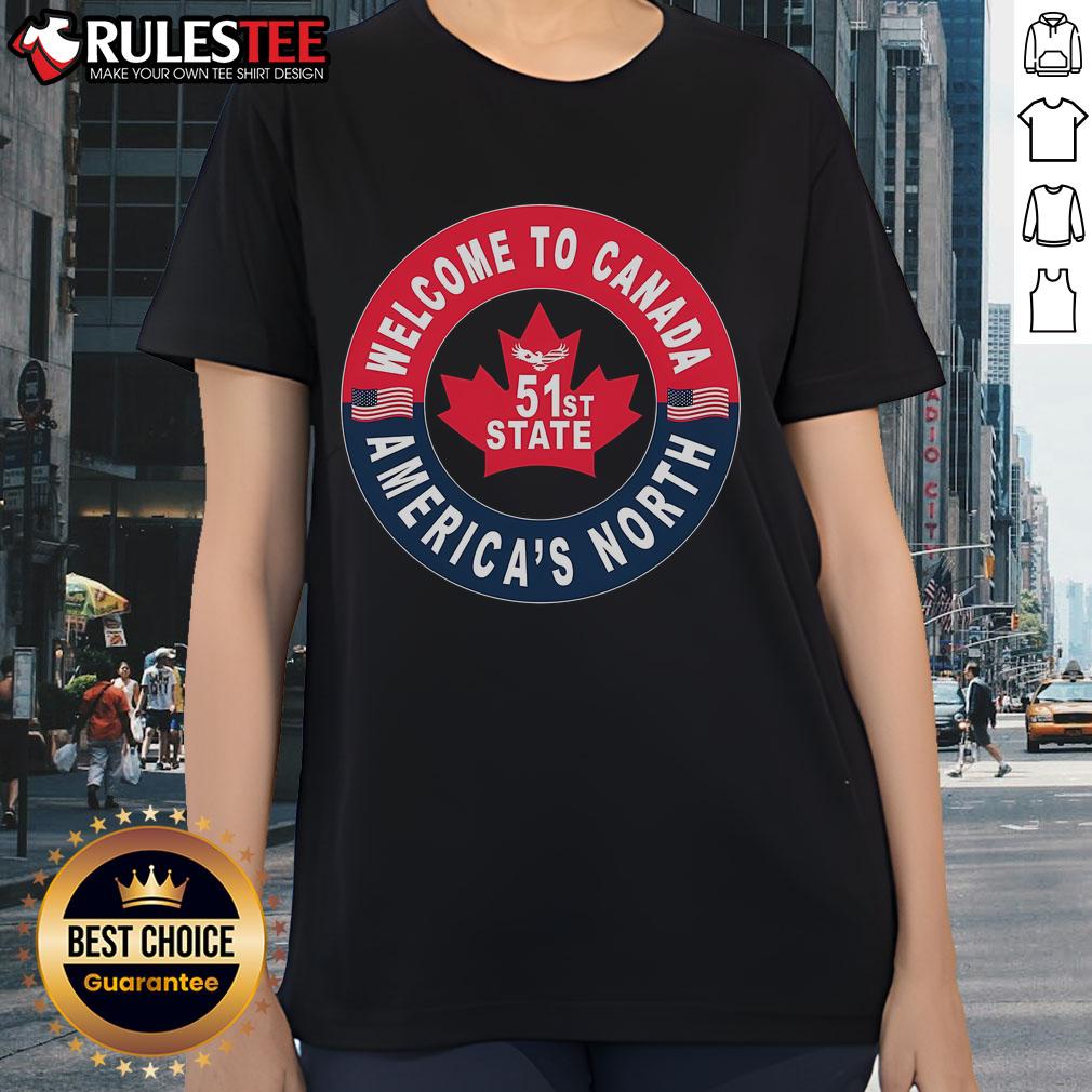 Awesome Welcome To Canada America's 51st State T-Shirt - Image 3