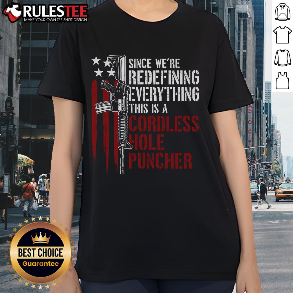 Awesome We're Redefining Everything This Is A Cordless Hole Puncher T-Shirt - Image 3