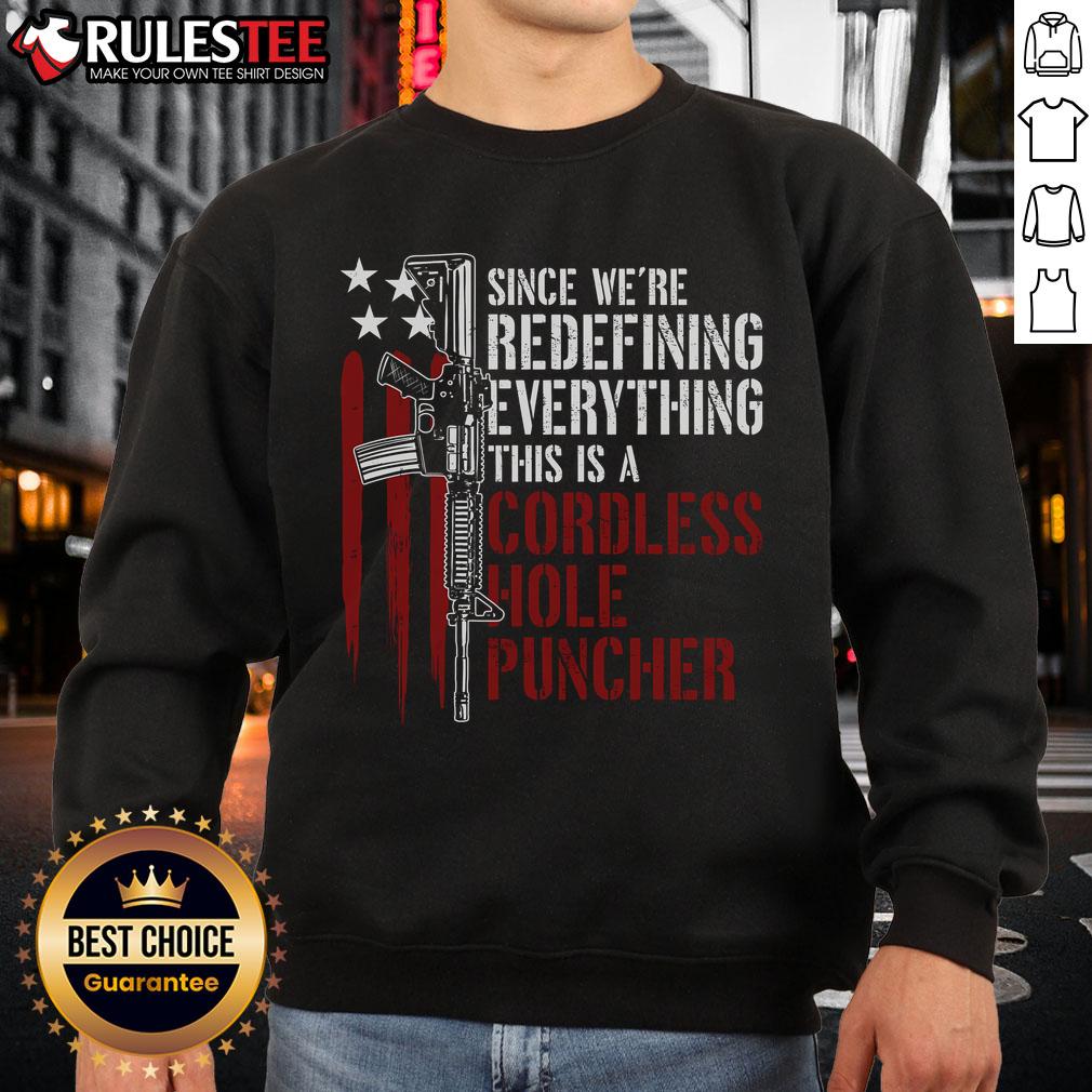Awesome We're Redefining Everything This Is A Cordless Hole Puncher T-Shirt - Image 5